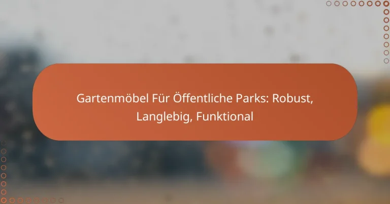 Gartenmöbel Für Öffentliche Parks: Robust, Langlebig, Funktional