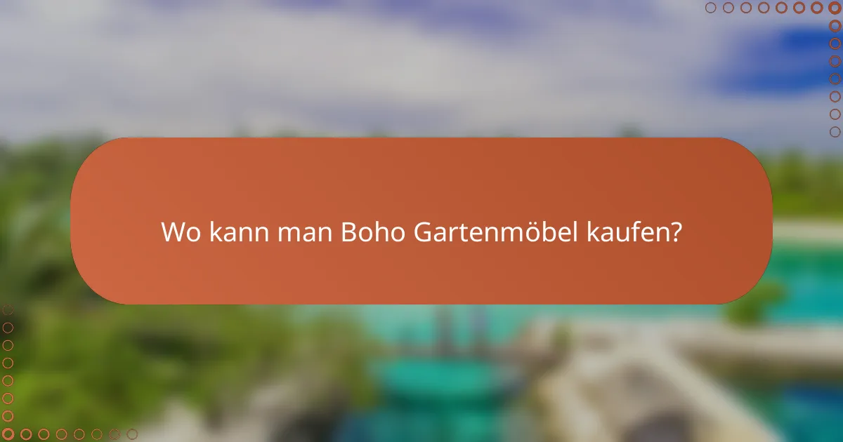 Wo kann man Boho Gartenmöbel kaufen?